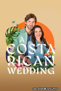 A Costa Rican Wedding (2024) English Movie