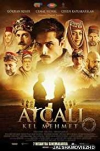 Atçali Kel Mehmet (2017) Hindi Dubbed