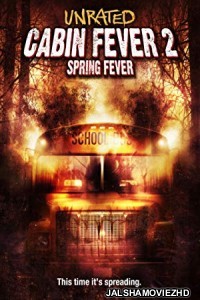 Cabin Fever 2 Spring Fever (2009) Hindi Dubbed