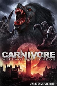 Carnivore Werewolf of London (2017) Hindi Dubbed