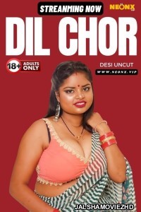 Dil Chor (2024) NeonX Original