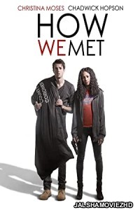 How We Met (2016) Hindi Dubbed