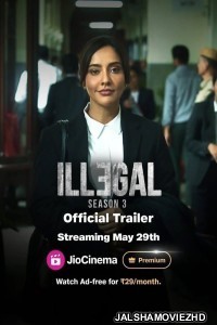 Illegal (2024) Season 3 Hindi Web Series JioCinema Original