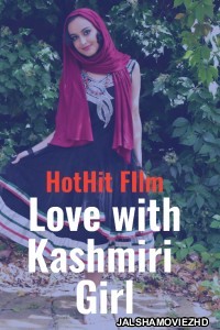 Love with Kashmiri Girl (2021) HotHit Original