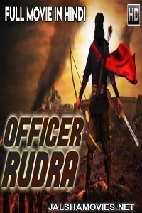 Officer Rudra (2018) South Indian Hindi Dubbed Movie