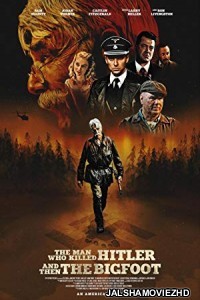 The Man Who Killed Hitler and Then The Bigfoot (2019) English Movie