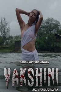 Yakshini (2023) Chiku App Original